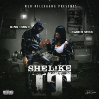 SHE LIKE IT (feat. KASHH MIRR) - Single - KING IRENE