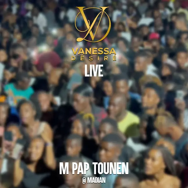 M Pap Tounen (Live at Madian) — Vanessa Desire