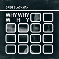 Why Why Why - Single - Greg Blackman