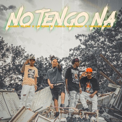 No Tengo Na (feat. Lp King, Yonal Kapony & Yanke Mvp) - Single