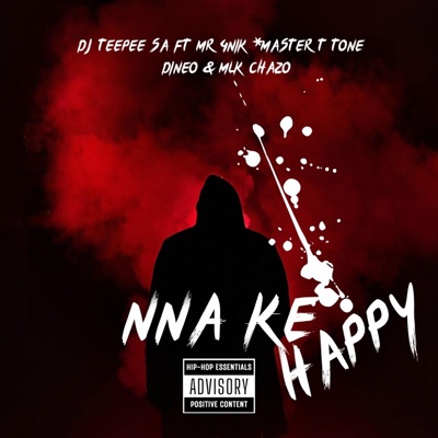 NNA KE HAPPY (feat. MR 4 NIK PLK, MASTER T TONE, DINEO & MLK CHAZO) - Single