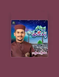 Ascolta Muhammad Azam Qadri, guarda video musicali, leggi la biografia, vedi le date del tour & altro!