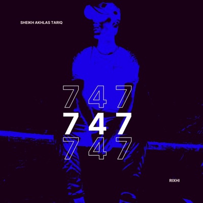747 (feat. Sheikh Akhlas Tariq) - Single