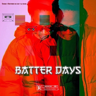 Batter days (feat. Brother on cue & Dj Crash) - Single