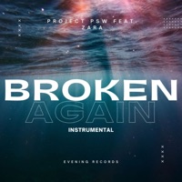 Broken Again (Instrumental Version) [feat. Zara] - Single - Project PSW