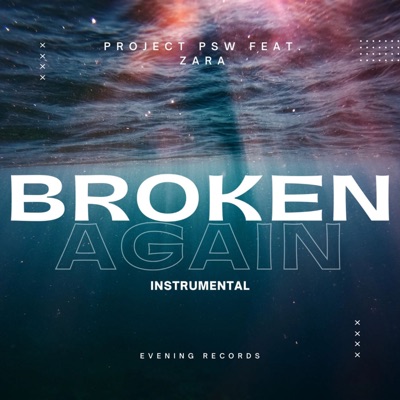Broken Again (Instrumental Version) [feat. Zara] - Single