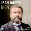 Jean Jaurès - Jean-Pierre Rioux