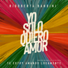 Rigoberta Bandini - Yo Solo Quiero Amor (From 