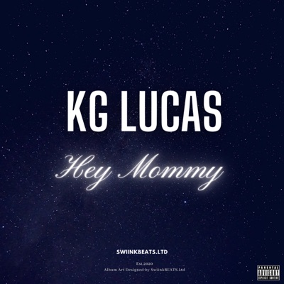 Hey Mommy! (feat. KG Lucas) - Single
