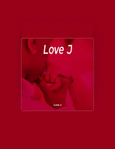 聆聽 Love J、觀看音樂影片、閱讀小傳、查看巡演日期等！
