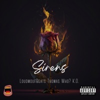 Sirens - Single - Loudmouf Beats, K.O. & Thomas Who?