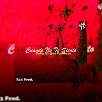Cuando No Te Siento (feat. R13 Prod) - Single - Gaby El Que Produce