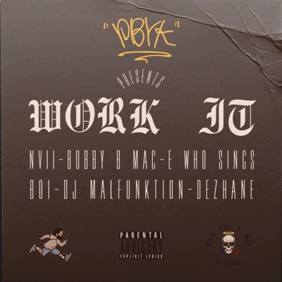 Work It (feat. NVII, Bobby B Mac, E Who Sings, BOI, DJ Malfunktion & Dezhane) - Single