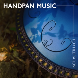 Handpan Music for Meditation: Forget About Everyday Life and Immerse Yourself in the World of Sounds