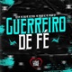 Guerreiro de Fé feat MC BHS MC Menor DF Single