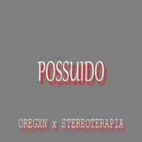 Possuido - Single - Oregxn & STEREOTERAPIA