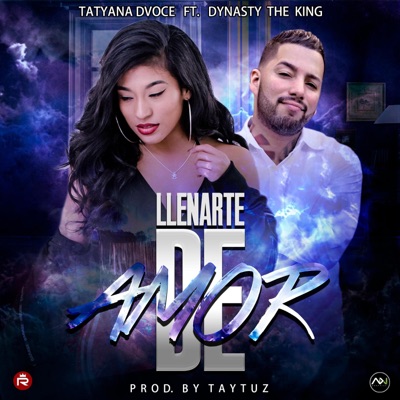 Llenarte De Amor (feat. Dynasty The King) - Single