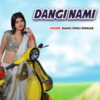 Dangi Nami - Single - Dangi Sonu Dinkar
