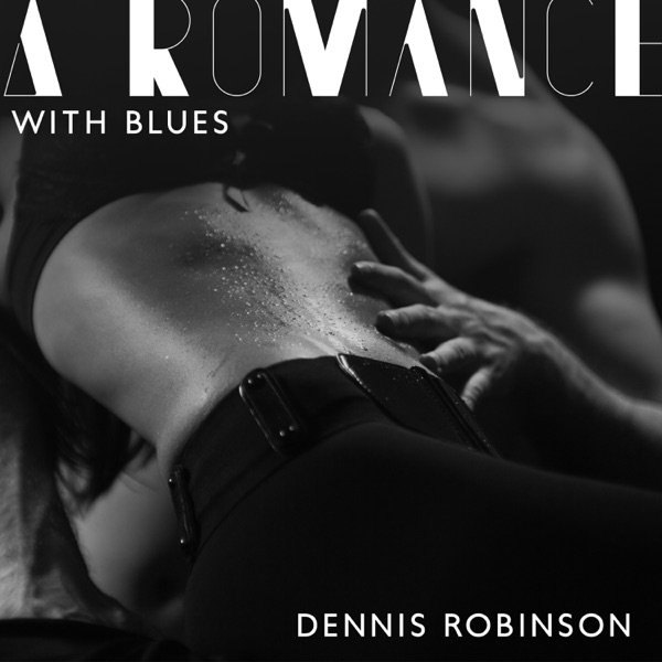 A Romance with Blues: Sensual Blues Music for a Date Night, Romantic Time Together