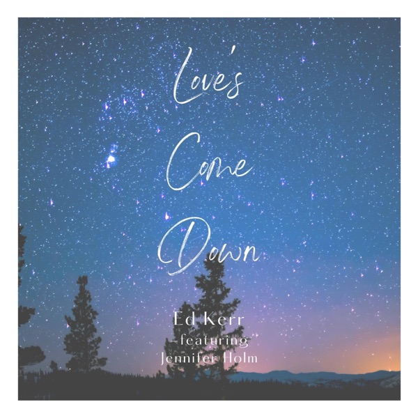 Love's Come Down (feat. Jennifer Holm) - Single