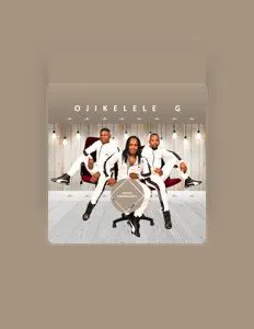 收听 O'jikelele G、观看音乐视频、阅读小传、查看巡演日期等 ！