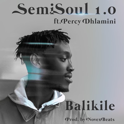 Balikile (feat. Percy Dhlamini) - Single