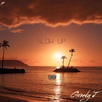 Slow Up - Single - Greedy J