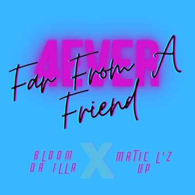 Far From a Friend (feat. Matic Lz Up) - Single