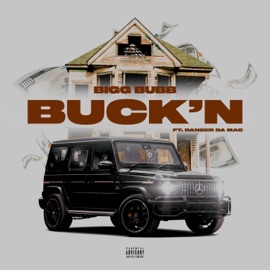 BUCK'N (feat. Danger the mac) Bigg Bubb