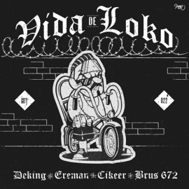 Vida de loko (feat. Deking) Ereman, Cikeer & Brus 672