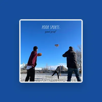 Listen to Poor Sports., watch music videos, read bio, see tour dates & more!