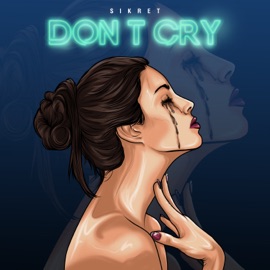 Don't Cry SIKRET