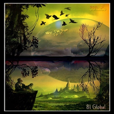 Who Im Run To (feat. 81 Global) - Single
