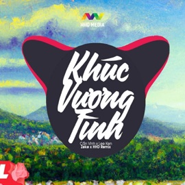 Khúc Vương Tình (Zeke Remix) Cần Vinh, Lee Ken & HHD