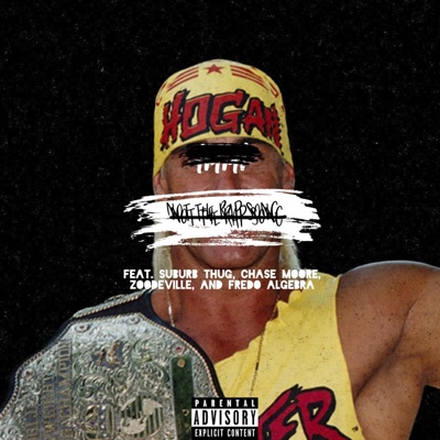 Not the Rap Song (feat. Suburb Thug, Chase Moore, ZooDeVille & Fredo Algebra) - Single