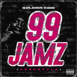 99Jamz (Freestyle) Soldier Kidd