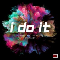 I Do It - Single (feat. Hope Raney) - Single - SweatBeatz