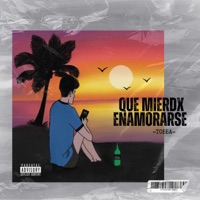 QUE MIERDX ENAMORARSE - Single - Tobba