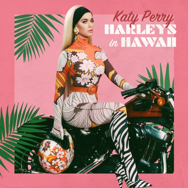 Harleys in Hawaii - Single - Katy Perry