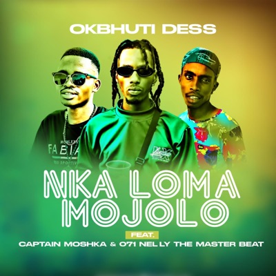 Nka Loma Mojolo (feat. Captain Moshka & o71 Nelly The Master Beat) - Single