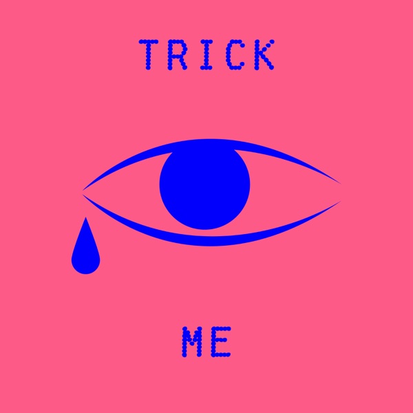 Trick Me - Single