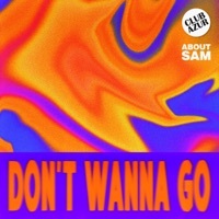 About Sam & Club Azur - Don't Wanna Go