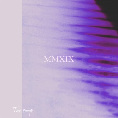 MMXIX Two Songs - Single
