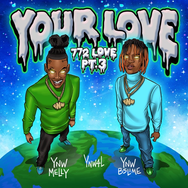 772 Love, Pt. 3 (Your Love) [Radio Edit] - Single - YNW