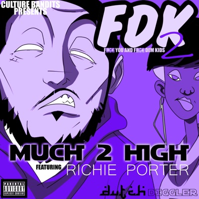 Much 2 High (feat. Richie Porter) - Single