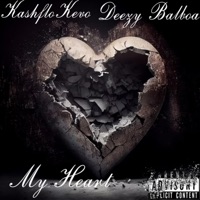 My Heart (feat. Deezy Balboa) - Single - Kashflo Kevo