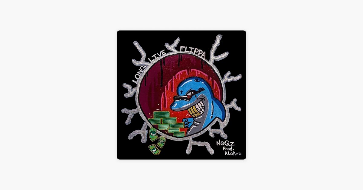 Long Live Flippa - Single - Album by NoQz - Apple Music
