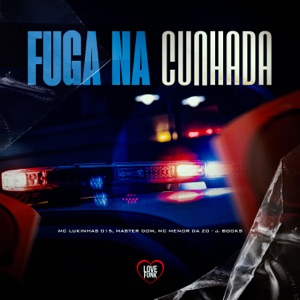 Fuga na Cunhada (feat. Love Funk & J. Books)