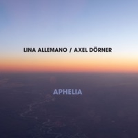 Aphelia - Lina Allemano & Axel Dörner