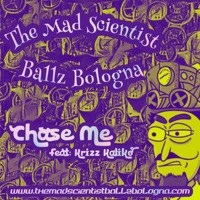 Chase Me (feat. Krizz Kaliko) - Single - The Mad Scientist Ballz Bologna